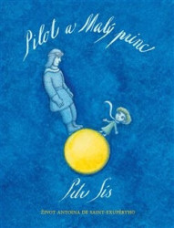 Pilot a Malý princ (Život Antoina de Saint-Exupéryho) - kniha z kategorie Beletrie pro děti