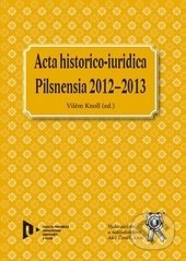 Pilsnensia 2012-2013 (Acta historico-iuridica)
