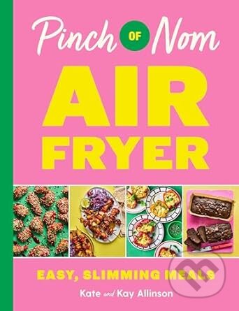 Pinch of Nom Air Fryer (Easy, Slimming Meals)