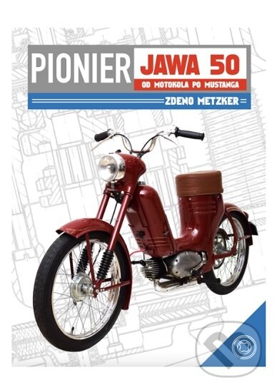 Pionier JAWA 50 (Od Motokola po Mustanga)