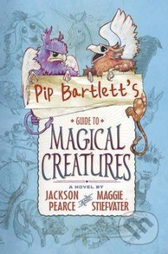 Pip Bartletts Guide to Magical Creatures