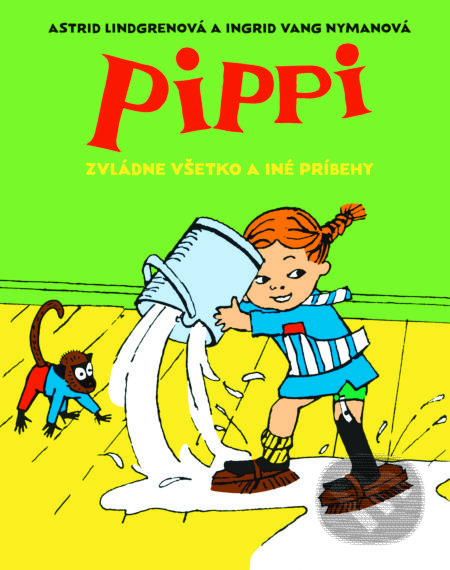 Pippi zvládne všetko a iné príbehy