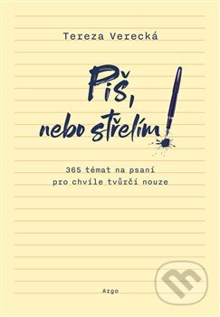 Piš, nebo střelím