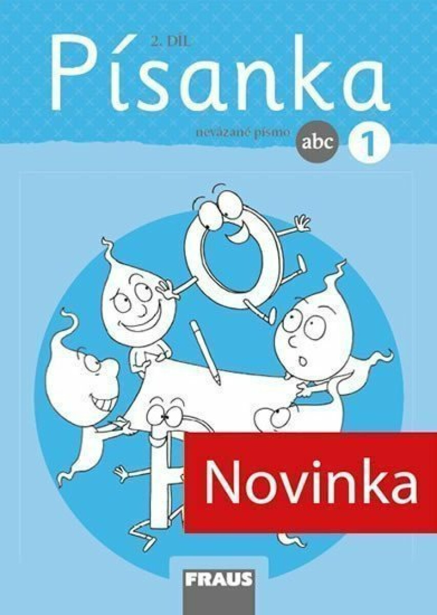 Písanka 1/2 - nevázané písmo - Dana Raunerová, Martina Fasnerová, Hana Křenová, Dagmar Nebuželská
