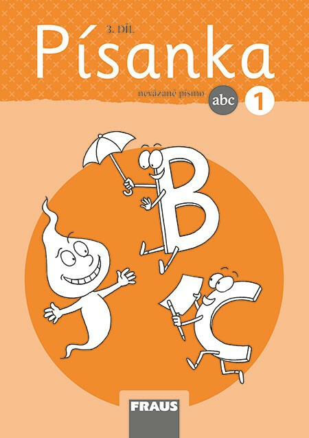 Písanka 1/3 - nevázané písmo - Dana Raunerová, Martina Fasnerová, Hana Křenová, Dagmar Nebuželská