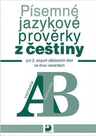 Písemné jazykové prověrky z češtiny pro 2. st. ZŠ ve dvou variantách (A, B)