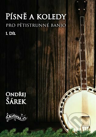 Písně a koledy pro pětistrunné banjo 1. díl