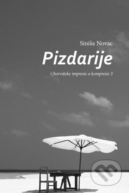 Pizdarije (Chorvátske impresie a kompresie)