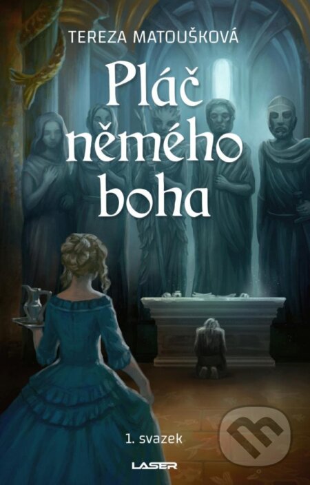 Pláč němého boha (1. svazek)