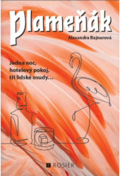 Plameňák (Jedna noc, hotelový pokoj, tři lidské osudy...) - kniha z kategorie Společenská beletrie