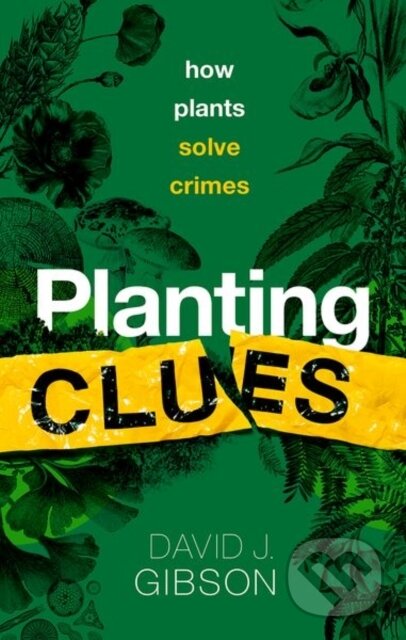 Planting Clues (How plants solve crimes)