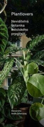 Plantlovers (Neviditelná botanika městského prostředí) - kniha z kategorie Přírodní vědy a technika
