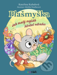 Plašmyška - Jak malý myšák hledal odvahu