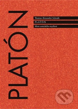 Platón. Mistr antického myšlení