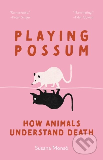 Playing Possum (How Animals Understand Death)