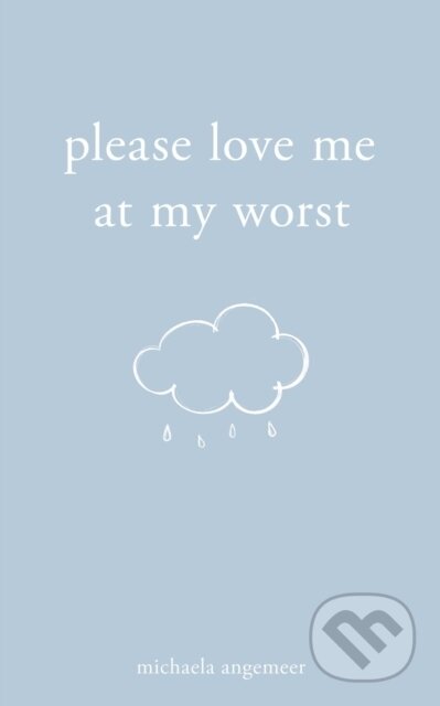 Please Love Me at My Worst