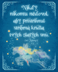 Plechová cedulka "Nikdy nikomu nedovol, aby přistřihnul stříbrná křídla tvých zlatých snů