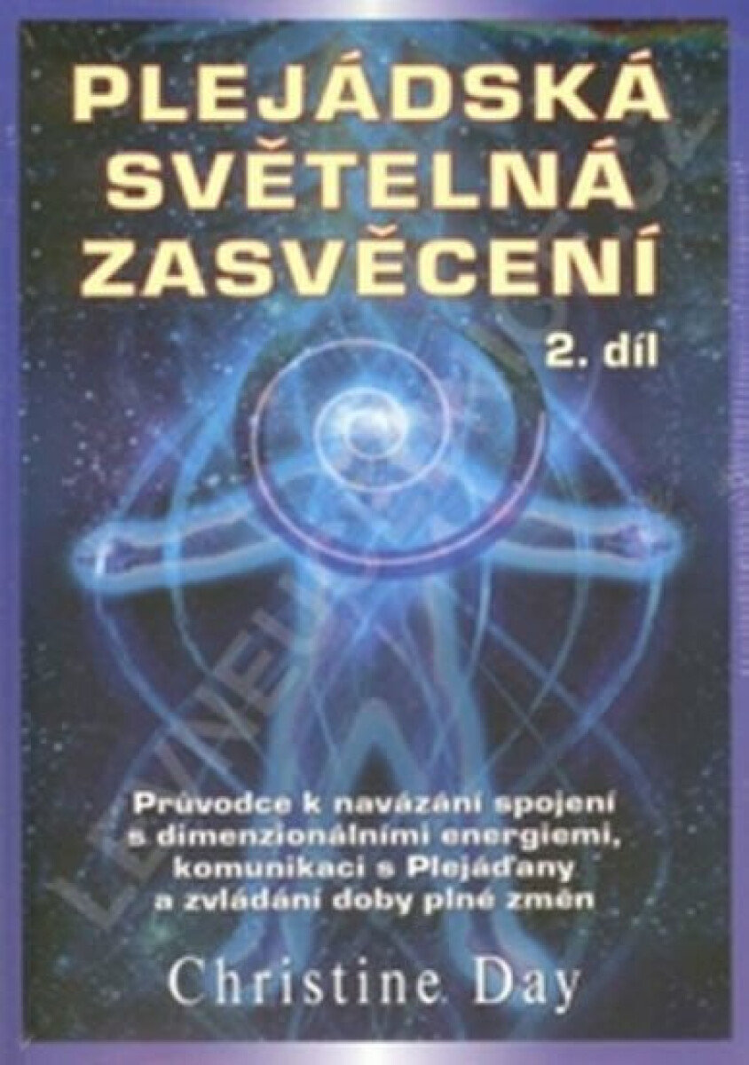 Plejádská světelná zasvěcení 2.díl - Day Christine