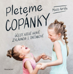 Pleteme copánky (Účesy, které hravě zvládnou i tatínkové) - kniha z kategorie Kosmetika a péče o tělo