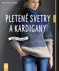 Pletené svetry a kardigany (Klasické i trendy modely) - kniha z kategorie Ruční práce