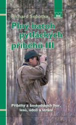 Plný batoh pytláckých příběhů III. (Příběhy z beskydských hor, lesů, údolí a strání) - kniha z kategorie Beletrie