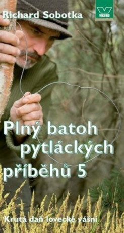 Plný batoh pytláckých příběhů V - Krutá daň lovecké vášni