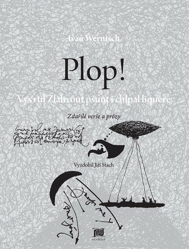 Plop! Vyvrtil Žlahvout pšunt i chlpal li - Ivan Wernisch