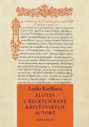 Plotin u řeckých raně křesťanských autorů (Od Eusebia z Caesareje k Janu Filoponovi) - kniha z kategorie Filozofie