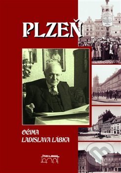 Plzeň očima Ladislava Lábka
