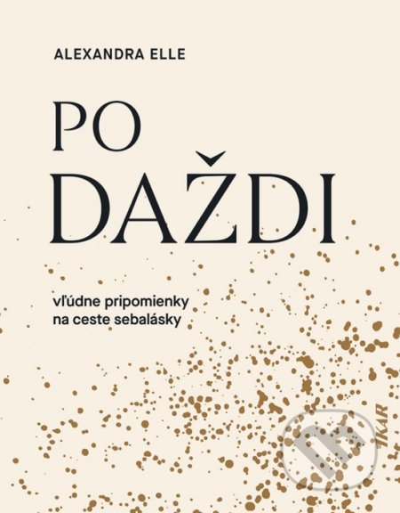 Po daždi (Vľúdne pripomienky na ceste sebalásky)
