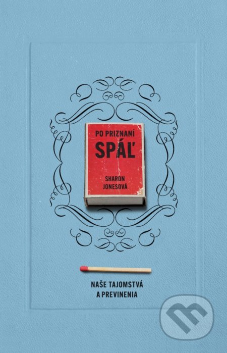 Po priznaní spáľ (Naše tajomstvá a previnenia)