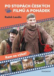 Po stopách českých filmů a pohádek - kniha z kategorie Film