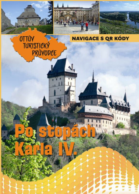 Po stopách Karla IV. Ottův turistický průvodce - Ivo Paulík