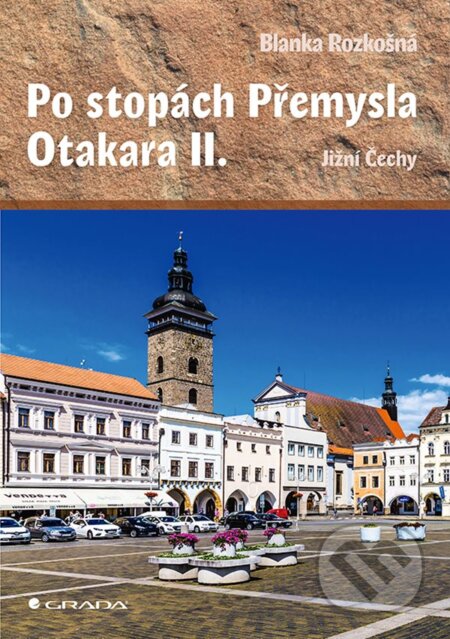 Po stopách Přemysla Otakara II. (Jižní Čechy)