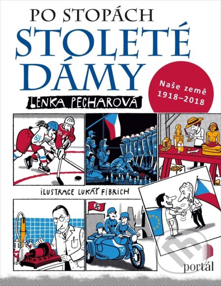 Po stopách stoleté dámy (Naše země 1918-2018)
