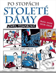 Po stopách stoleté dámy (Naše země 1918-2018)