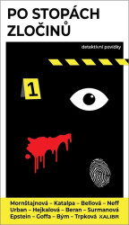 Po stopách zločinů - Ondřej Neff, Marek Epstein, Markéta Hejkalová, Bianca Bellová, Stanislav Beran, Martin Goffa, Jakuba Katalpa, Alena Mornštajnová…