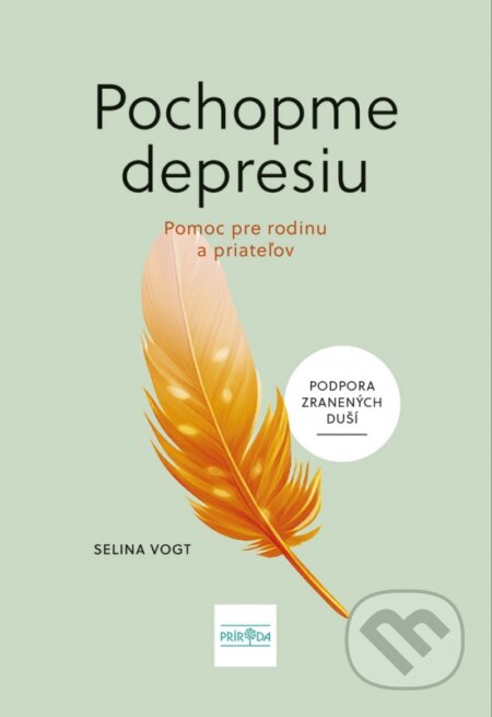 Pochopme depresiu (Pomoc pre rodinu a priateľov)