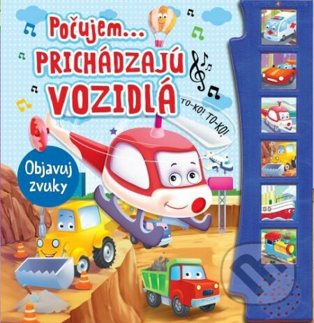 Počujem...prichádzajú vozidlá