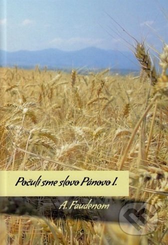 Počuli sme slovo Pánovo I.