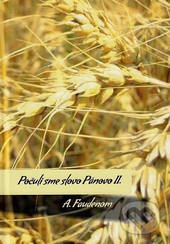 Počuli sme slovo Pánovo II.