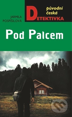 Pod Palcem (Původní česká detektivka)