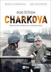 Pod štítem Charkova (Syrové svědectví z obléhaného města) - kniha z kategorie 21. století