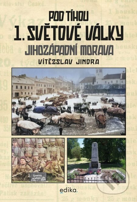 Pod tíhou 1. světové války (Jihozápadní Morava)