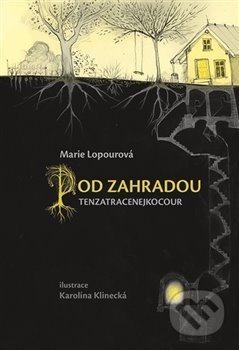 Pod Zahradou (Tenzatracenejkocour)