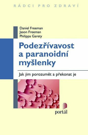 Podezřívavost a paranoidní myšlenky - Daniel Freeman, Jason Freeman, Philippa Garety