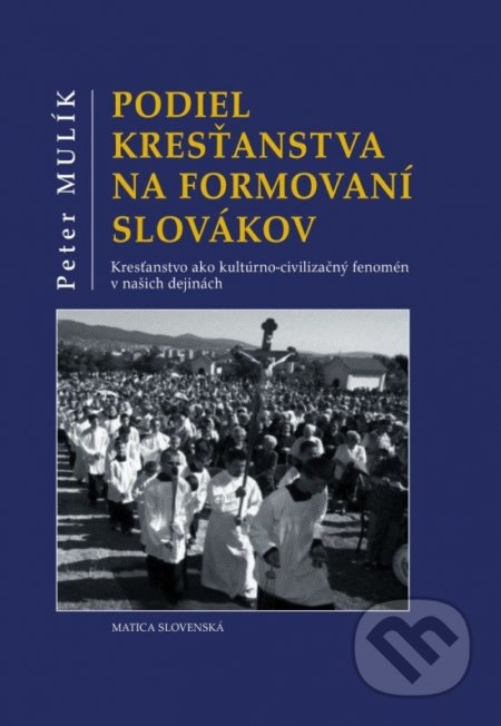 Podiel kresťanstva na formovaní Slovákov