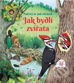 Podívej se pod obrázek: Jak bydlí zvířata