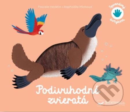 Podivuhodné zvieratá - Spoznávaj dotykom