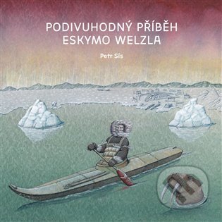Podivuhodný příběh Eskymo Welzla